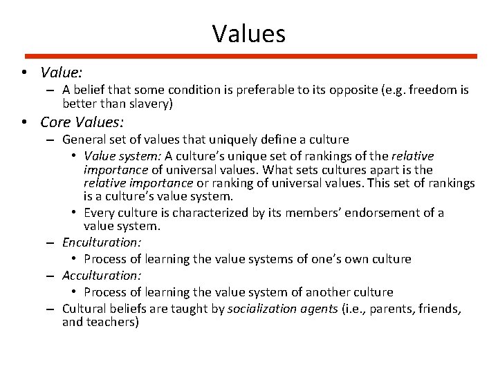 Values • Value: – A belief that some condition is preferable to its opposite