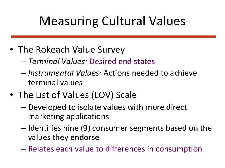 Measuring Cultural Values • The Rokeach Value Survey – Terminal Values: Desired end states