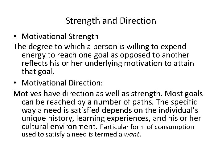 Strength and Direction • Motivational Strength The degree to which a person is willing