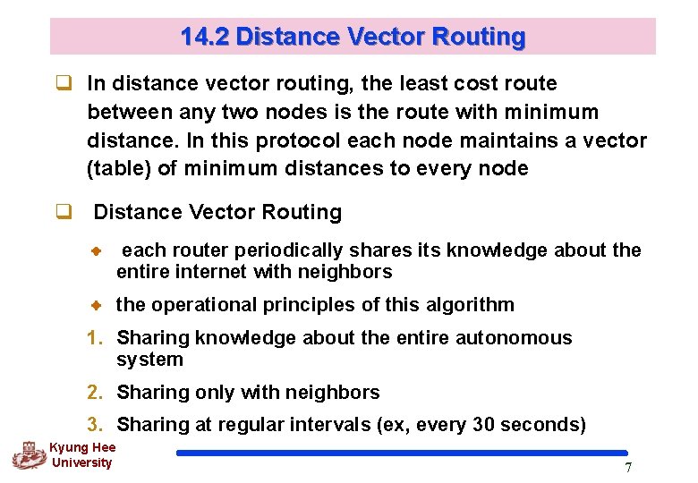 14. 2 Distance Vector Routing q In distance vector routing, the least cost route