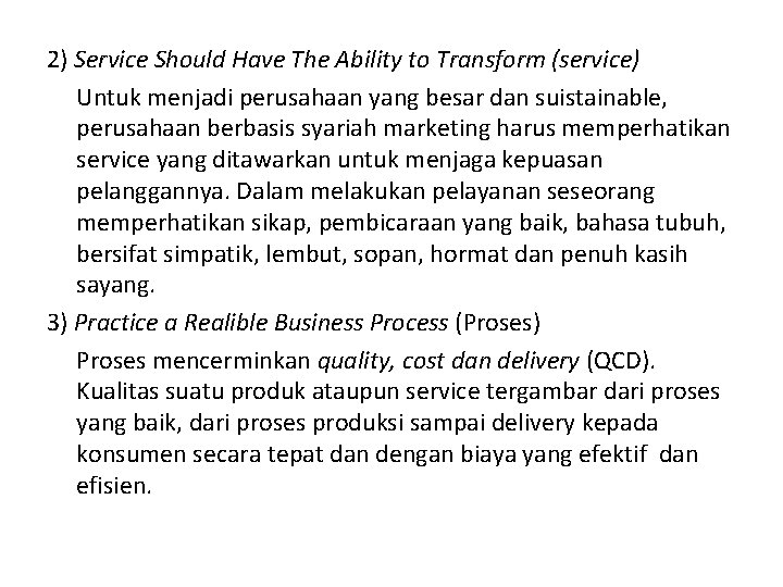 2) Service Should Have The Ability to Transform (service) Untuk menjadi perusahaan yang besar