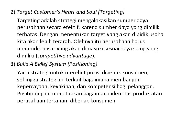 2) Target Customer’s Heart and Soul (Targeting) Targeting adalah strategi mengalokasikan sumber daya perusahaan