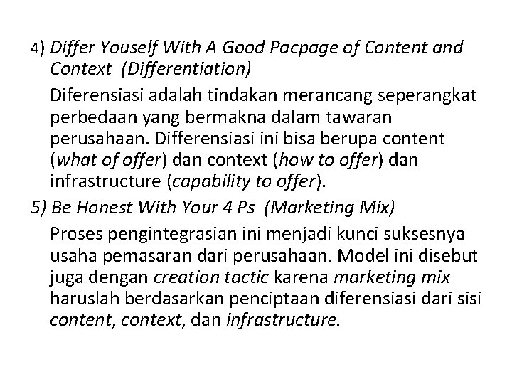 4) Differ Youself With A Good Pacpage of Content and Context (Differentiation) Diferensiasi adalah