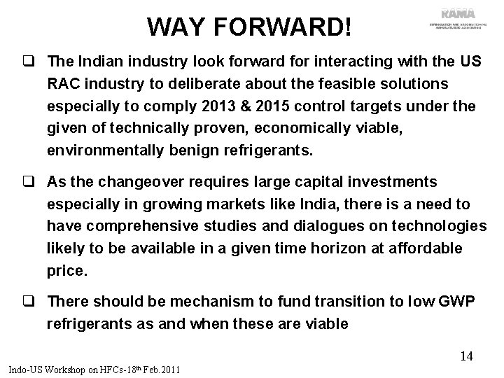 WAY FORWARD! q The Indian industry look forward for interacting with the US RAC