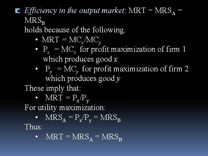 Efficiency in the output market: MRT = MRSA = MRSB holds because of the