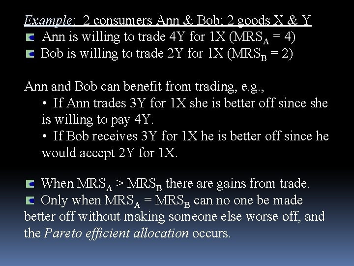 Example: 2 consumers Ann & Bob; 2 goods X & Y Ann is willing