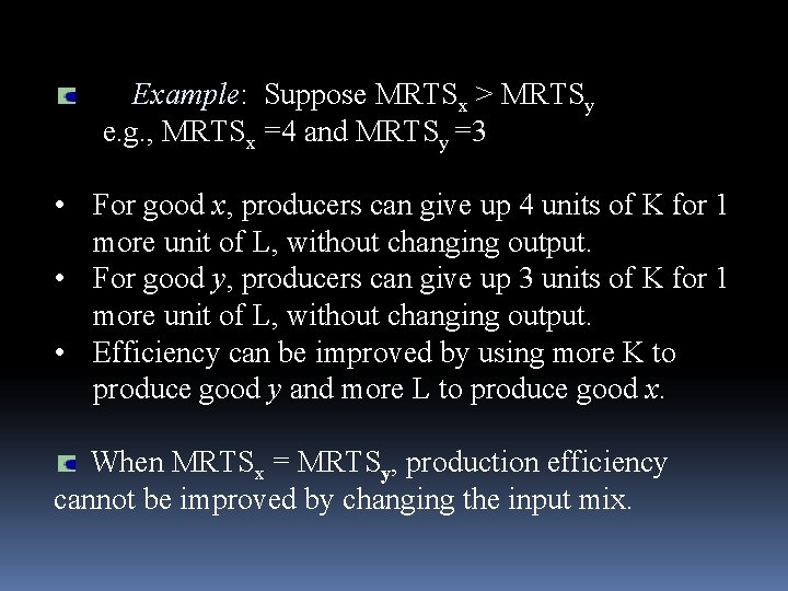 Example: Suppose MRTSx > MRTSy e. g. , MRTSx =4 and MRTSy =3 •