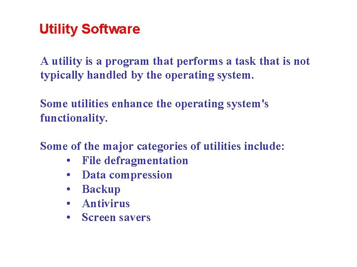 Utility Software A utility is a program that performs a task that is not