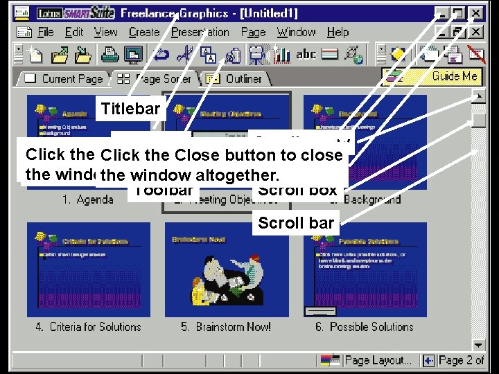 Titlebar Scroll arrow Menubar Click the Minimize button to reduce Click the Maximize button