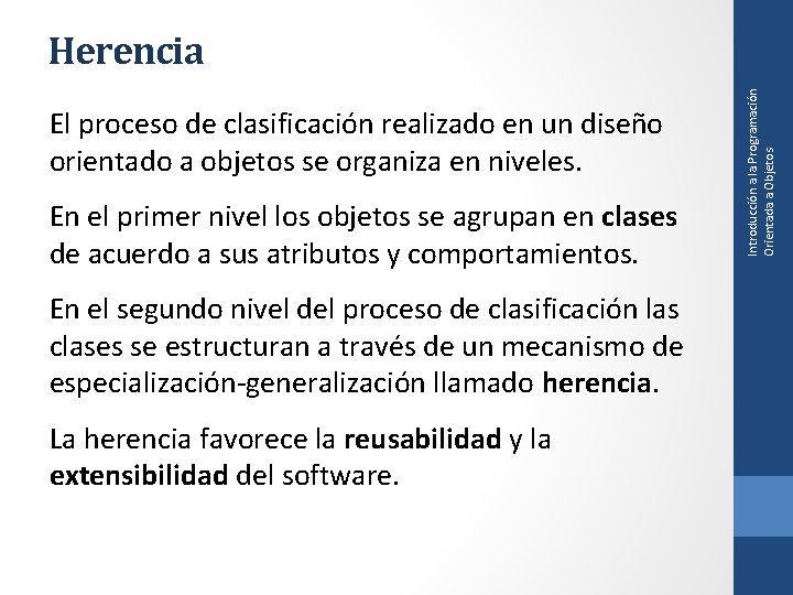 El proceso de clasificación realizado en un diseño orientado a objetos se organiza en