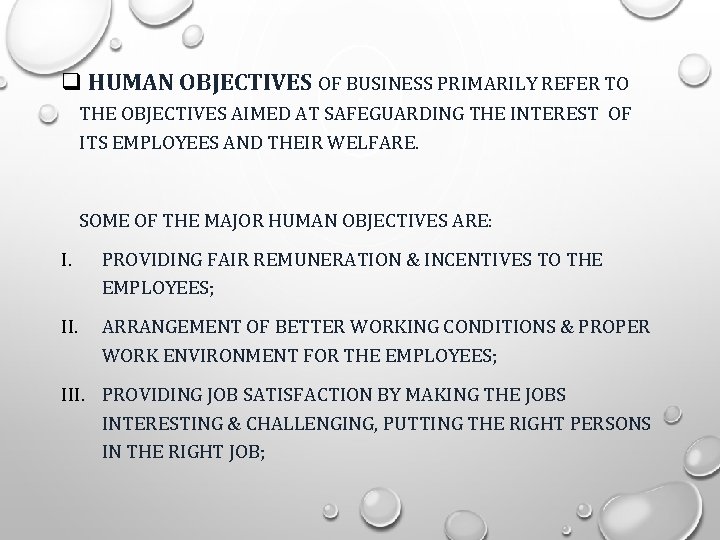 q HUMAN OBJECTIVES OF BUSINESS PRIMARILY REFER TO THE OBJECTIVES AIMED AT SAFEGUARDING THE