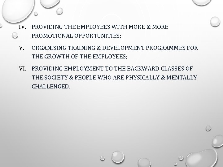 IV. PROVIDING THE EMPLOYEES WITH MORE & MORE PROMOTIONAL OPPORTUNITIES; V. ORGANISING TRAINING &
