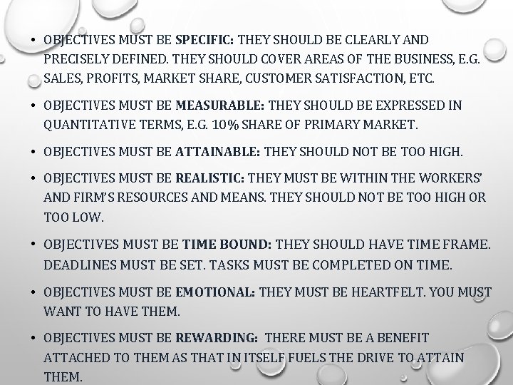  • OBJECTIVES MUST BE SPECIFIC: THEY SHOULD BE CLEARLY AND PRECISELY DEFINED. THEY