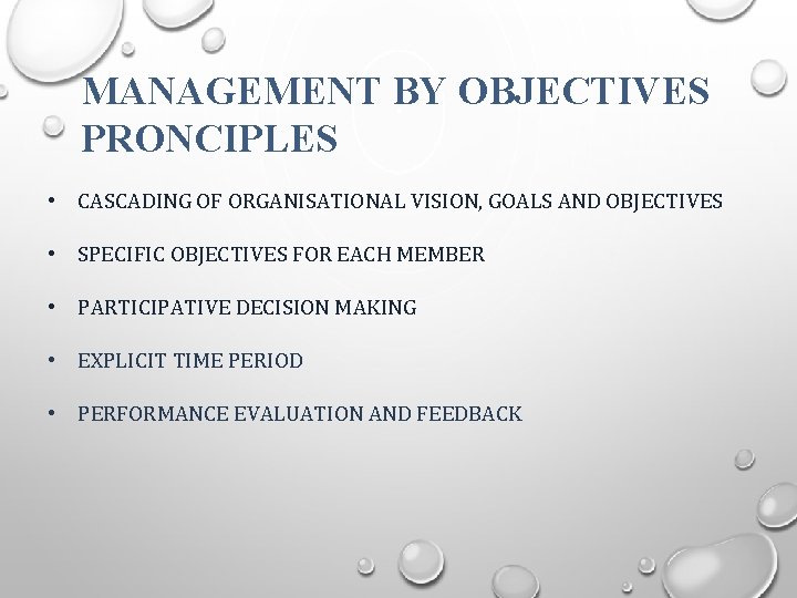 MANAGEMENT BY OBJECTIVES PRONCIPLES • CASCADING OF ORGANISATIONAL VISION, GOALS AND OBJECTIVES • SPECIFIC