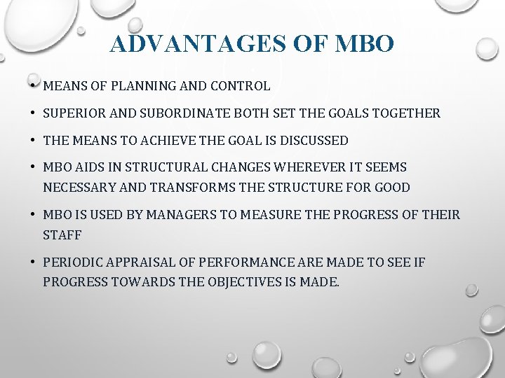 ADVANTAGES OF MBO • MEANS OF PLANNING AND CONTROL • SUPERIOR AND SUBORDINATE BOTH