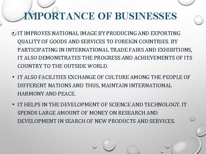IMPORTANCE OF BUSINESSES • IT IMPROVES NATIONAL IMAGE BY PRODUCING AND EXPORTING QUALITY OF