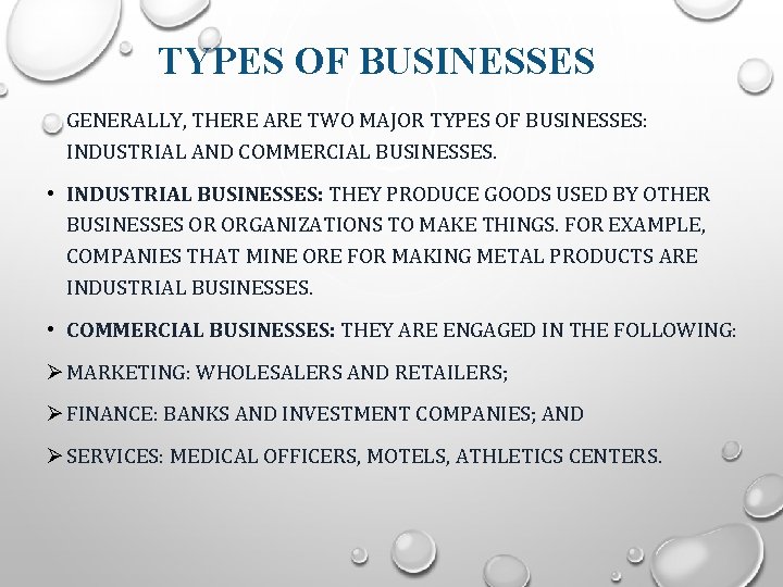 TYPES OF BUSINESSES GENERALLY, THERE ARE TWO MAJOR TYPES OF BUSINESSES: INDUSTRIAL AND COMMERCIAL