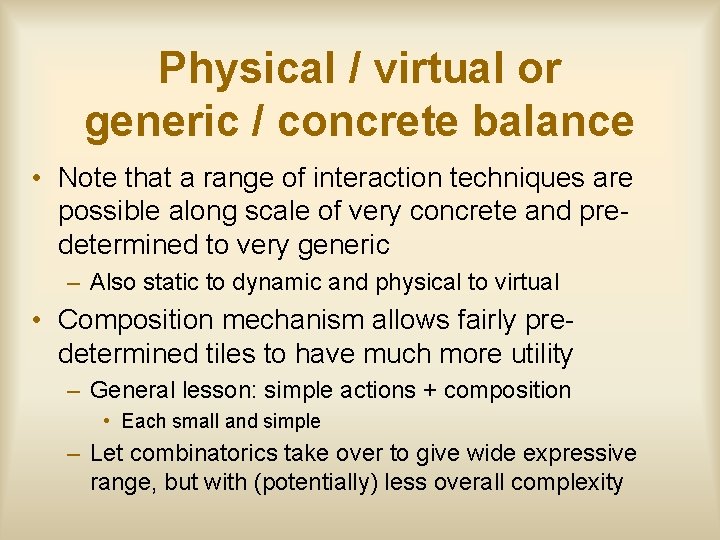 Physical / virtual or generic / concrete balance • Note that a range of