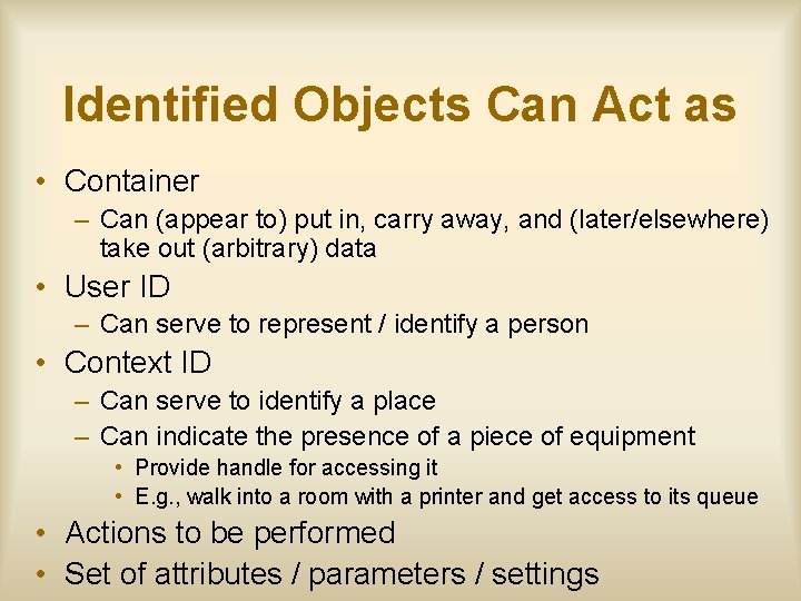 Identified Objects Can Act as • Container – Can (appear to) put in, carry