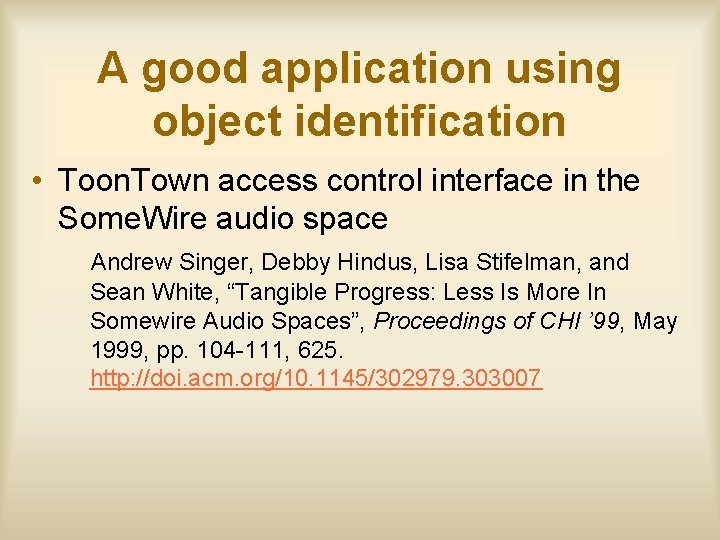 A good application using object identification • Toon. Town access control interface in the