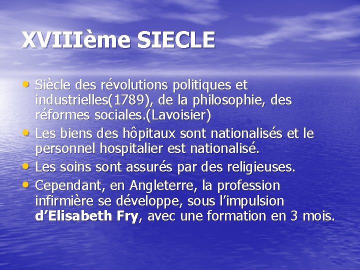 XVIIIème SIECLE • Siècle des révolutions politiques et • • • industrielles(1789), de la