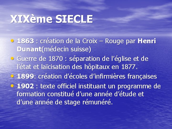 XIXème SIECLE • 1863 : création de la Croix – Rouge par Henri •