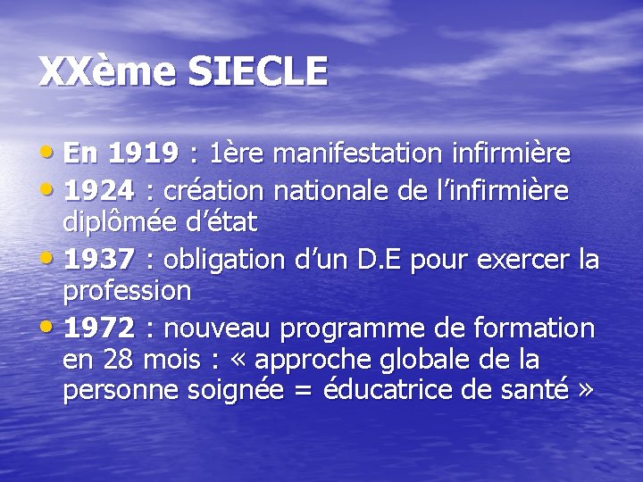 XXème SIECLE • En 1919 : 1ère manifestation infirmière • 1924 : création nationale