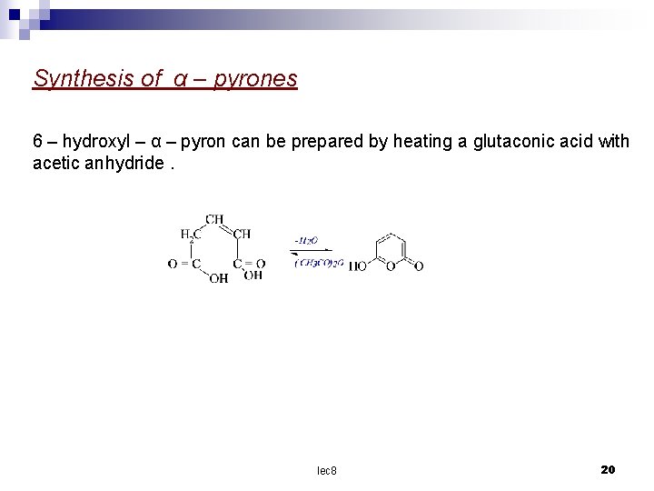 Synthesis of α – pyrones 6 – hydroxyl – α – pyron can be