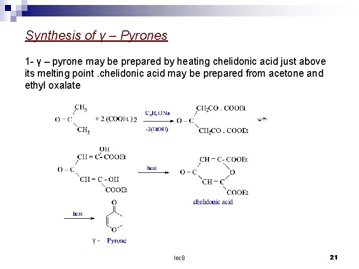 Synthesis of γ – Pyrones 1 - γ – pyrone may be prepared by