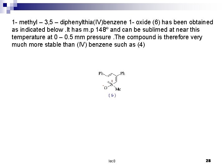 1 - methyl – 3, 5 – diphenylthia(IV)benzene 1 - oxide (6) has been