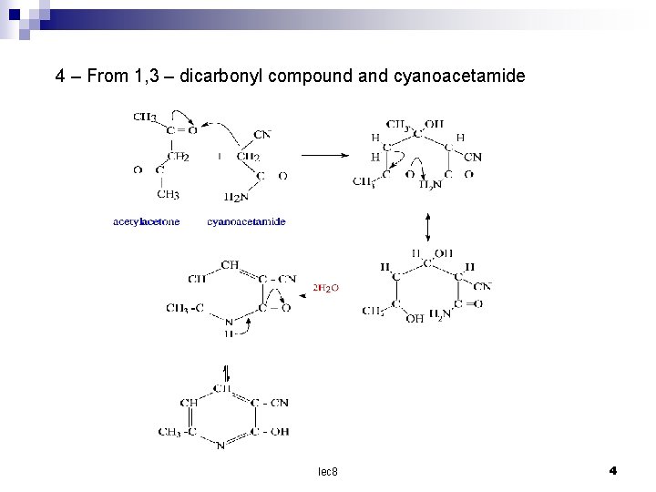 4 – From 1, 3 – dicarbonyl compound and cyanoacetamide lec 8 4 