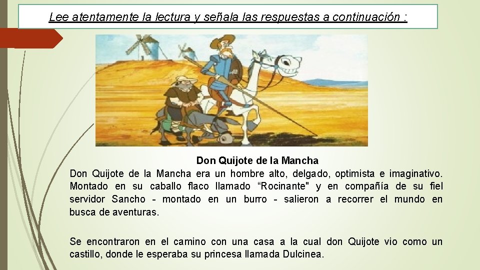 Lee atentamente la lectura y señala las respuestas a continuación : Don Quijote de