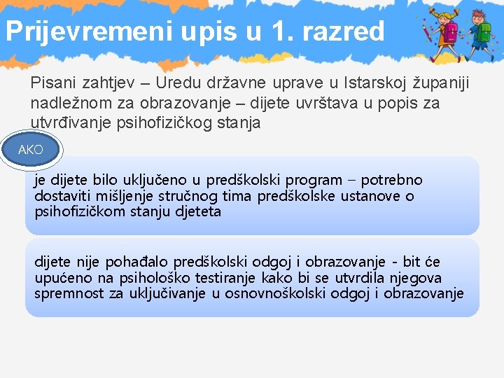 Prijevremeni upis u 1. razred Pisani zahtjev – Uredu državne uprave u Istarskoj županiji