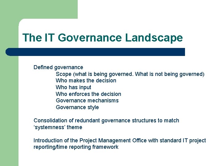 The IT Governance Landscape Defined governance Scope (what is being governed. What is not