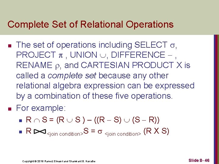 Complete Set of Relational Operations n n The set of operations including SELECT ,