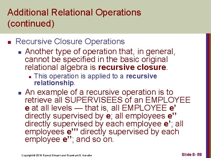 Additional Relational Operations (continued) n Recursive Closure Operations n Another type of operation that,