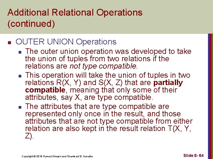 Additional Relational Operations (continued) n OUTER UNION Operations n n n The outer union