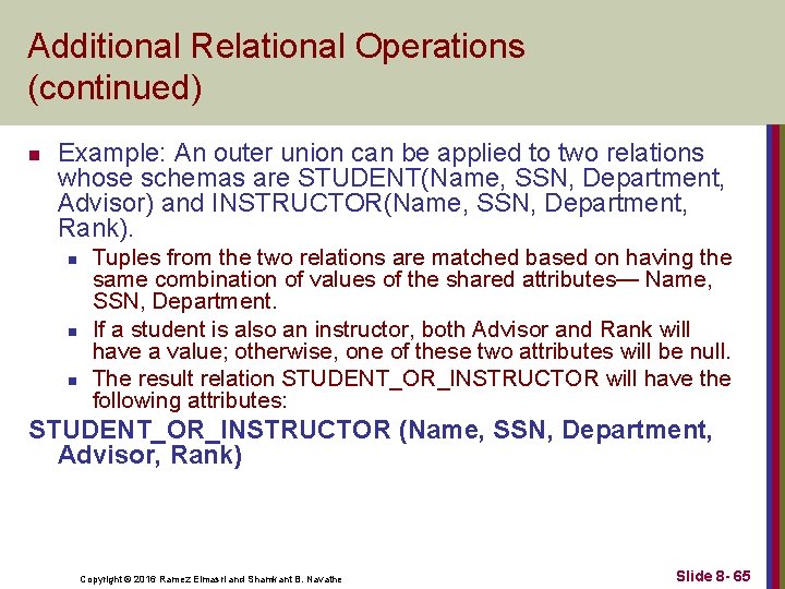 Additional Relational Operations (continued) n Example: An outer union can be applied to two