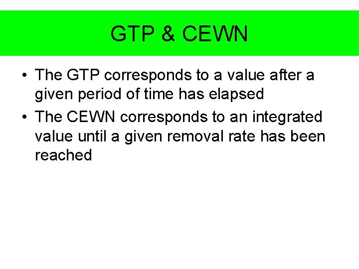 GTP & CEWN • The GTP corresponds to a value after a given period