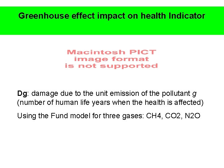 Greenhouse effect impact on health Indicator Dg: damage due to the unit emission of