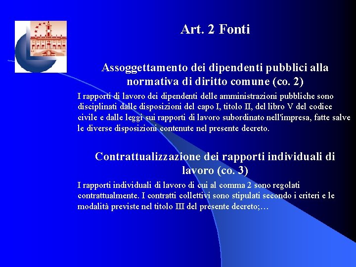 Art. 2 Fonti Assoggettamento dei dipendenti pubblici alla normativa di diritto comune (co. 2)