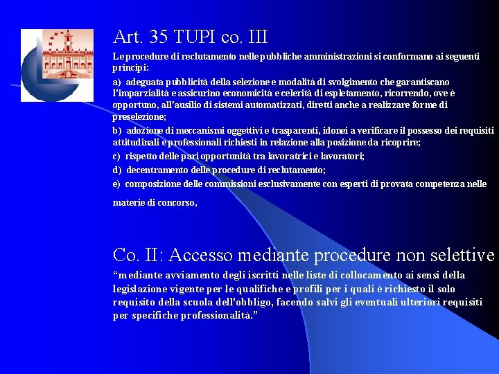 Art. 35 TUPI co. III Le procedure di reclutamento nelle pubbliche amministrazioni si conformano