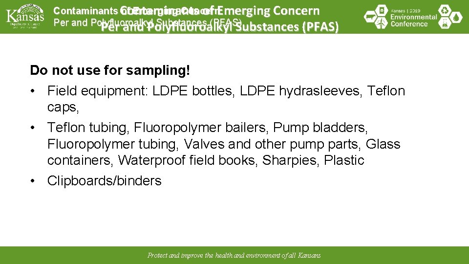 Contaminants of Emerging Concern Per and Polyfluoroalkyl Substances (PFAS) Do not use for sampling!