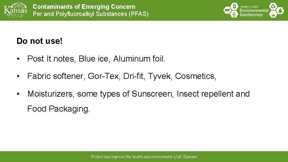 Contaminants of Emerging Concern Per and Polyfluoroalkyl Substances (PFAS) Do not use! • Post