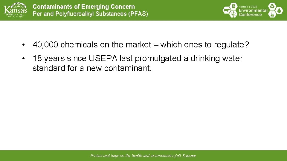 Contaminants of Emerging Concern Per and Polyfluoroalkyl Substances (PFAS) • 40, 000 chemicals on