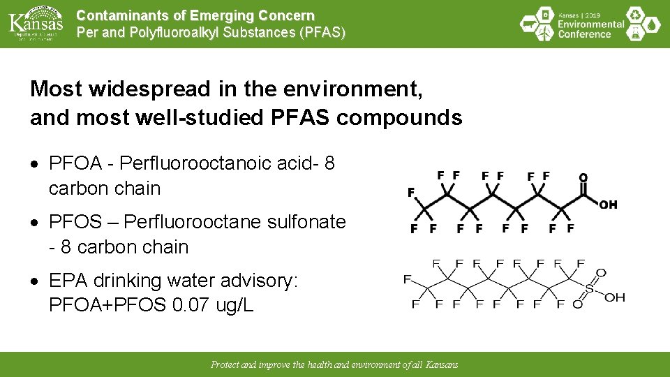 Contaminants of Emerging Concern Per and Polyfluoroalkyl Substances (PFAS) Most widespread in the environment,