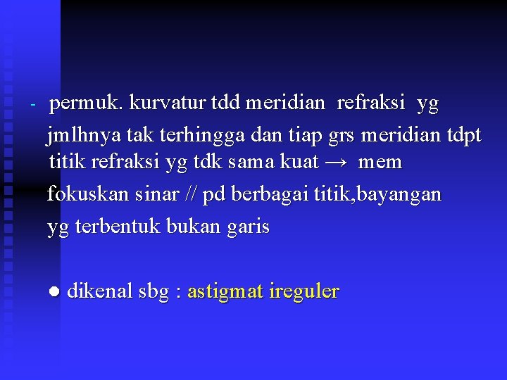 - permuk. kurvatur tdd meridian refraksi yg jmlhnya tak terhingga dan tiap grs meridian