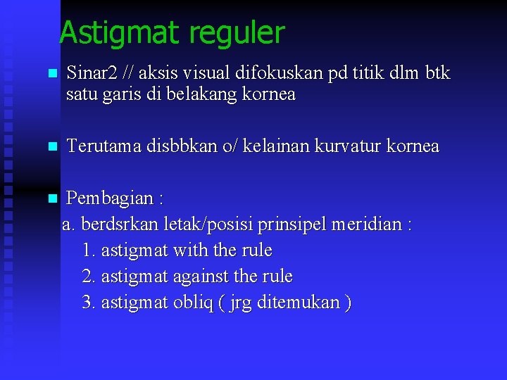 Astigmat reguler Sinar 2 // aksis visual difokuskan pd titik dlm btk satu garis