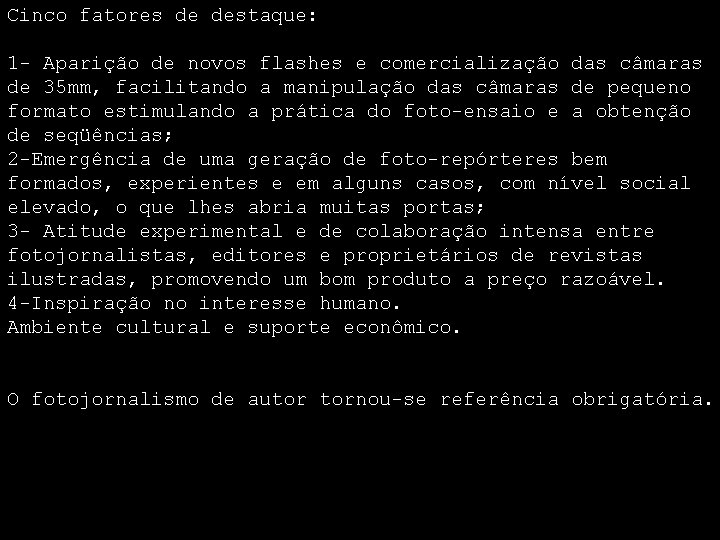 Cinco fatores de destaque: 1 - Aparição de novos flashes e comercialização das câmaras