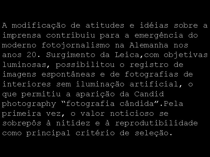 A modificação de atitudes e idéias sobre a imprensa contribuiu para a emergência do